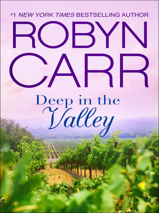 Title details for Deep in the Valley by Robyn Carr - Wait list